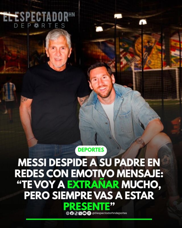 Messi despide a su padre y recuerda su legado familiar.