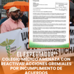 Colegio Médico amenaza con reactivar acciones gremiales por incumplimiento de acuerdos
