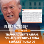 Trump amenaza con destruir nuevas minas colocadas en el Estrecho de Ormuz