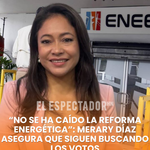 Merary Díaz asegura que la reforma energética sigue en busca de votos