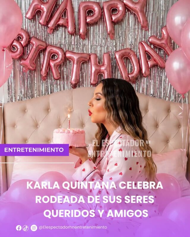 Karla Quintana celebra rodeada de sus seres queridos y amigos