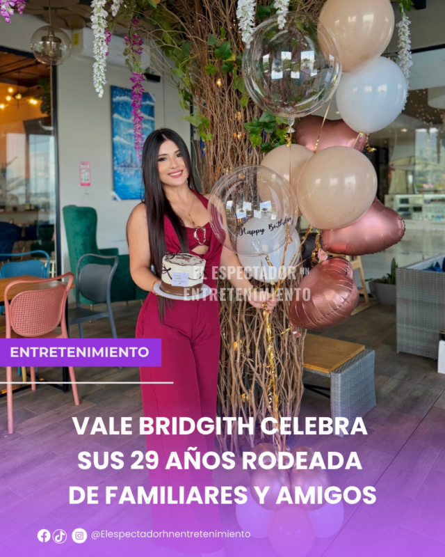 Vale Bridgith celebra sus 29 años rodeada de familiares y amigos