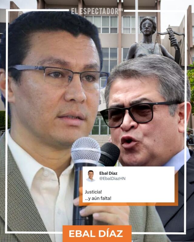 Ebal Díaz reacciona al sobreseimiento definitivo de JOH: “¡justicia! Y aún falta”