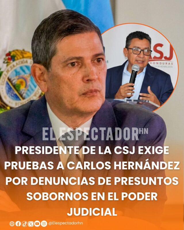 Presidente de la CSJ exige pruebas a Carlos Hernández por denuncias de presuntos sobornos en el Poder Judicial