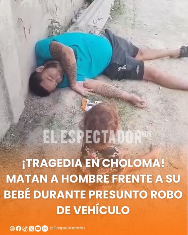 ¡Tragedia en Choloma! Matan a hombre frente a su bebé durante presunto robo de vehículo