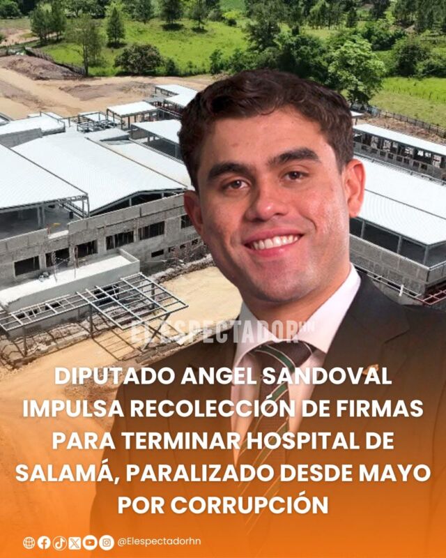 Diputado Angel Sandoval impulsa recolección de firmas para terminar hospital de Salamá, paralizado desde mayo por corrupción
