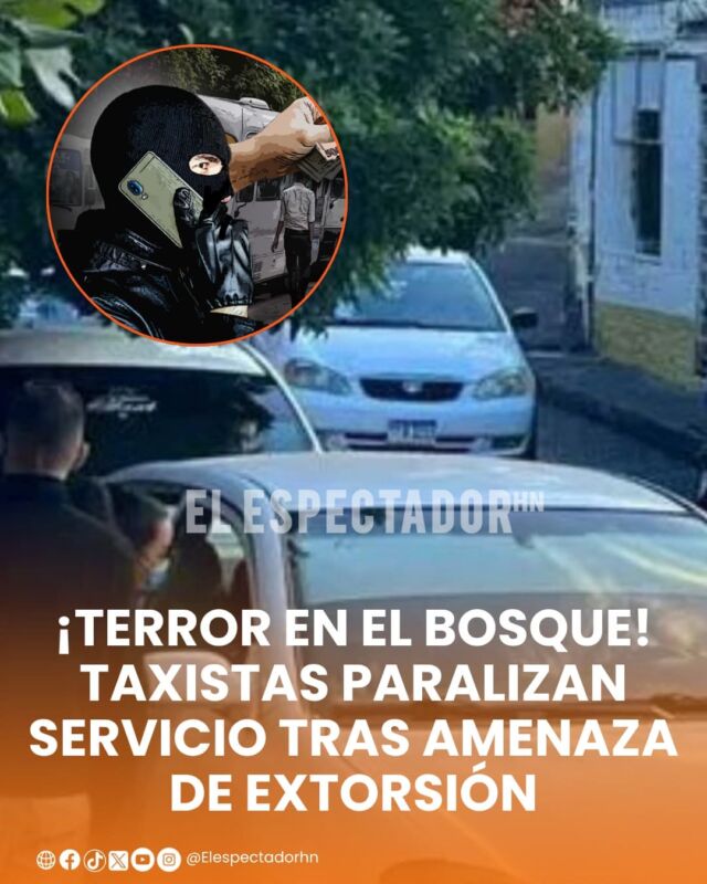 
¡Terror en el Bosque! taxistas paralizan servicio tras amenaza de extorsión
