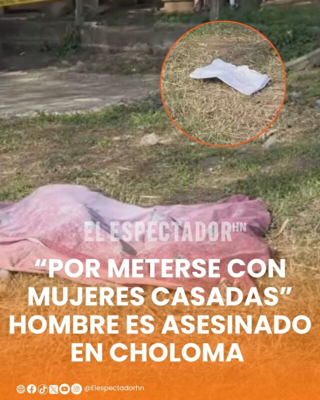 “Por meterse con mujeres casadas” hombre es asesinado en Choloma 