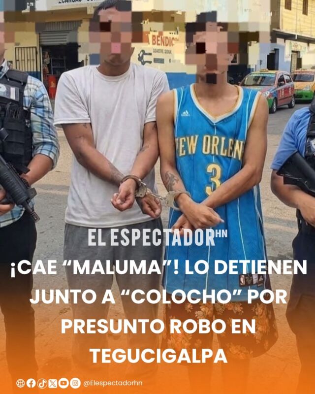 
¡Cae “Maluma”! lo detienen junto a “Colocho” por presunto robo en Tegucigalpa
