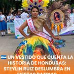 UN VESTIDO QUE CUENTA LA HISTORIA DE HONDURAS: STEYLIN ITZEL RUIZ DESLUMBRA EN FIESTAS PATRIAS