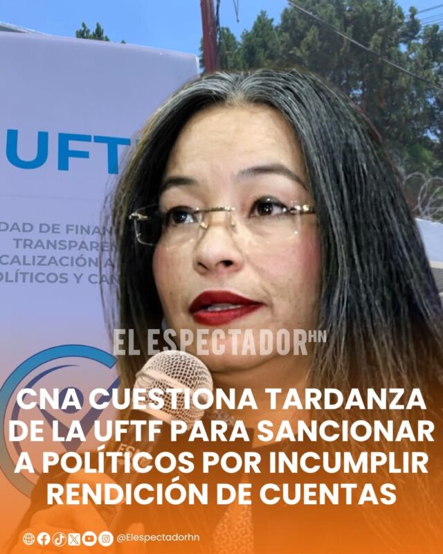 CNA cuestiona tardanza de la UFTF para sancionar a políticos por incumplir rendición de cuentas