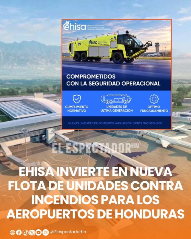 EHISA invierte en nueva flota de unidades contra incendios para los aeropuertos de Honduras