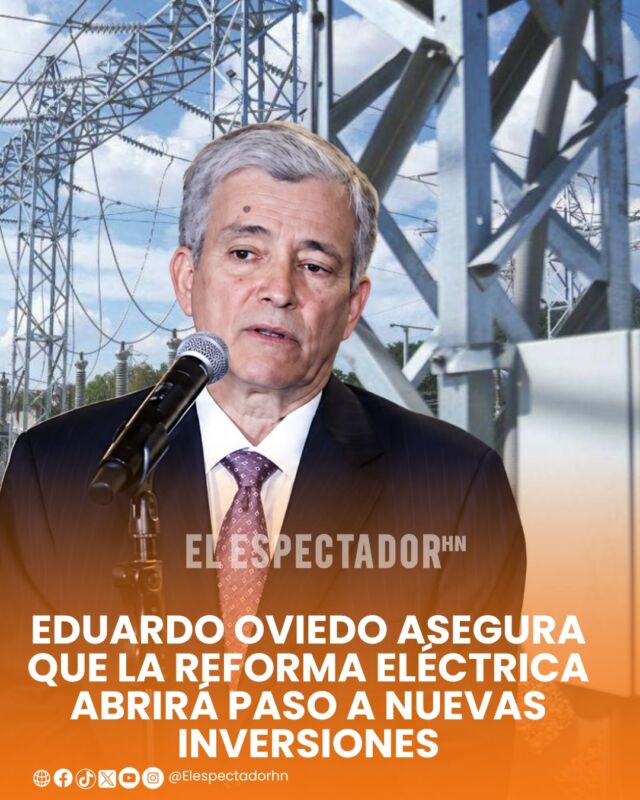 Eduardo Oviedo espera que reforma eléctrica impulse nuevas inversiones en Honduras.
