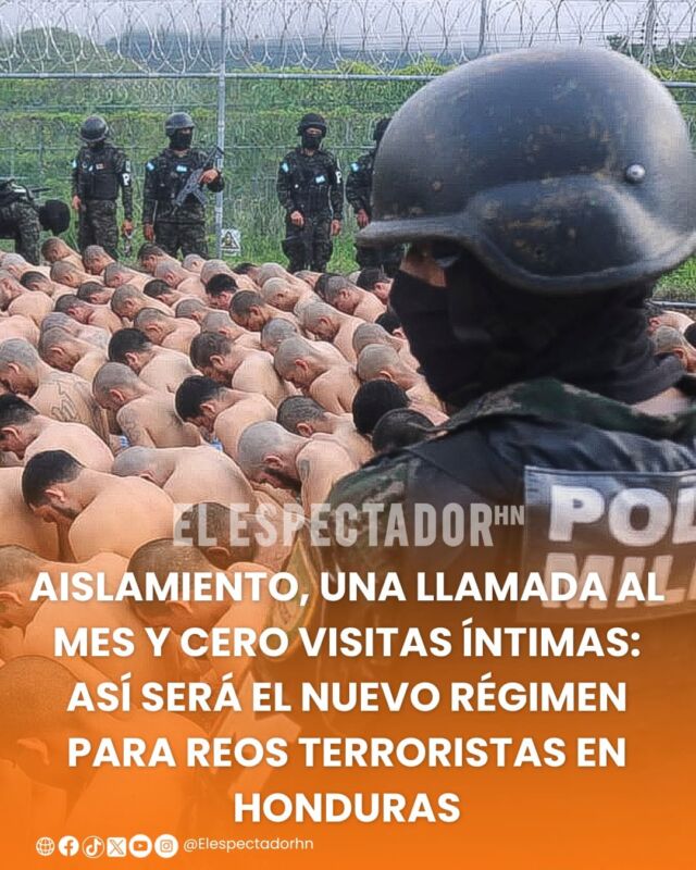 Así será el nuevo régimen para reos terroristas en Honduras