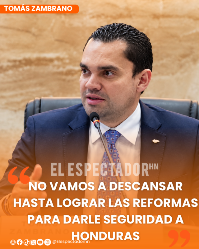 Tomás Zambrano: “No vamos a descansar hasta lograr las reformas para darle seguridad a Honduras”