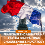 Sindicatos franceses anuncian huelga general tras fracasar negociaciones con el Gobierno