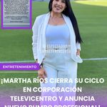 ¡MARTHA RÍOS CIERRA SU CICLO EN CORPORACIÓN TELEVICENTRO Y ANUNCIA NUEVO RUMBO PROFESIONAL!