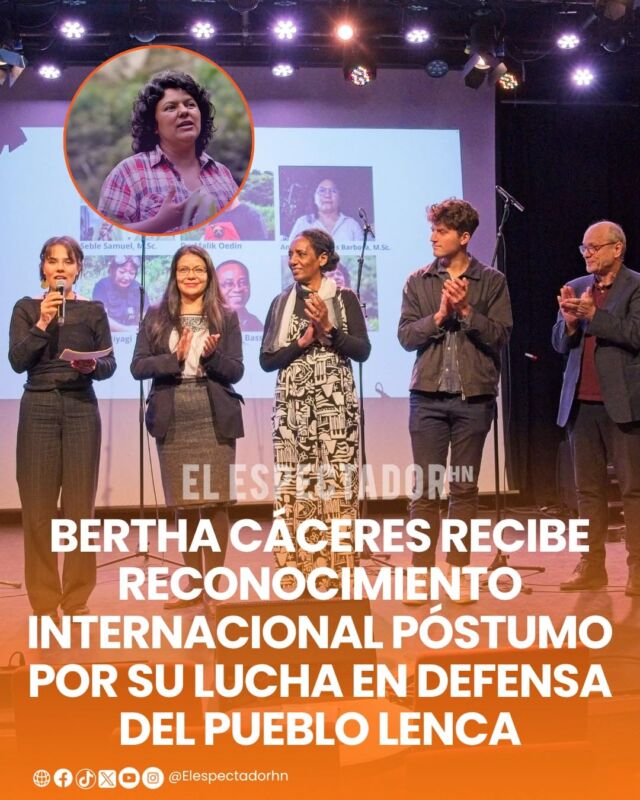 Bertha Cáceres recibe reconocimiento internacional póstumo por su lucha en defensa del pueblo Lenca