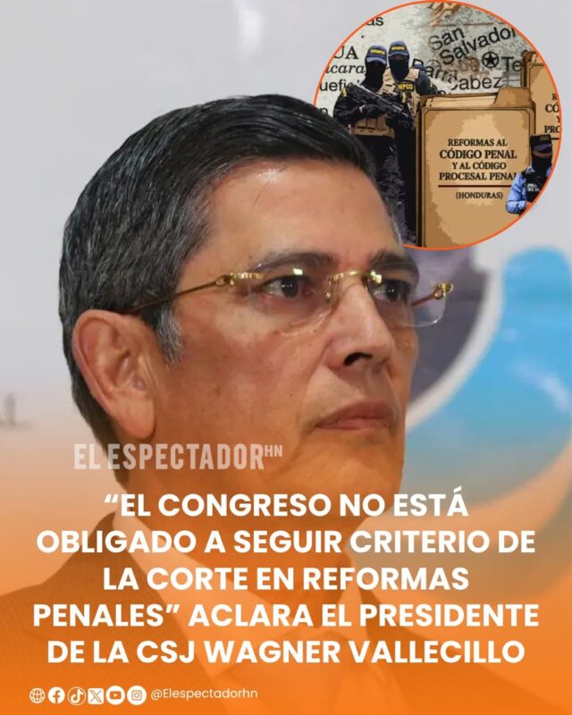 
“El Congreso no está obligado a seguir criterio de la corte en reformas penales” aclara el presidente de la CSJ Wagner Vallecillo
