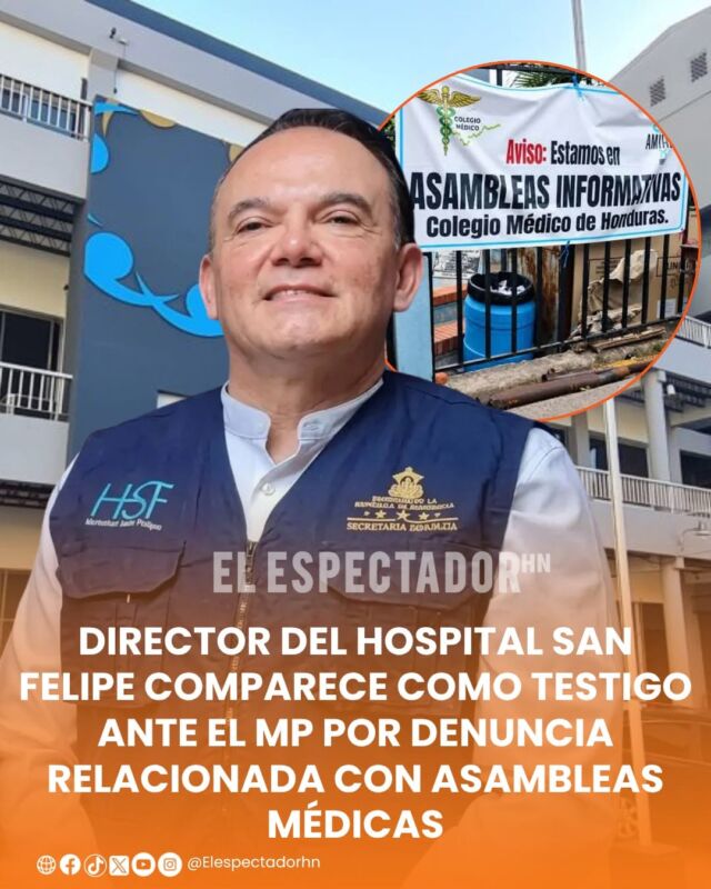 Director del Hospital San Felipe comparece como testigo ante el MP por denuncia relacionada con asambleas médicas