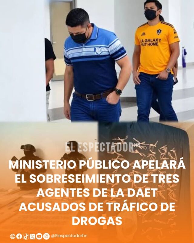 
Ministerio Público apelará el sobreseimiento de tres agentes de la DAET acusados de tráfico de drogas
