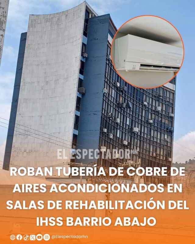 Roban tubería de cobre de aires acondicionados en salas de rehabilitación del IHSS Barrio Abajo