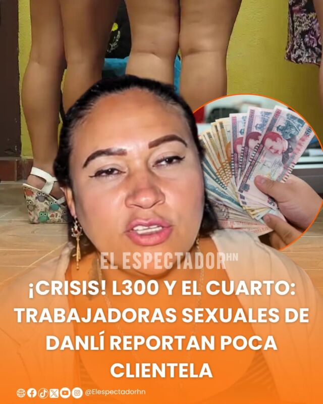 ¡Crisis! L300 y el cuarto: trabajadoras sexuales de Danlí reportan poca clientela