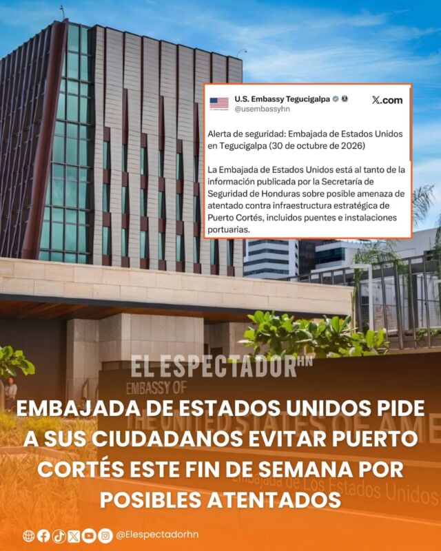 Embajada de Estados Unidos pide a sus ciudadanos evitar Puerto Cortés este fin de semana por posibles atentados